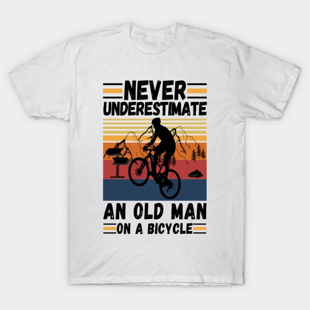 never underestimate an old man on a bicycle T-Shirt by JustBeSatisfied